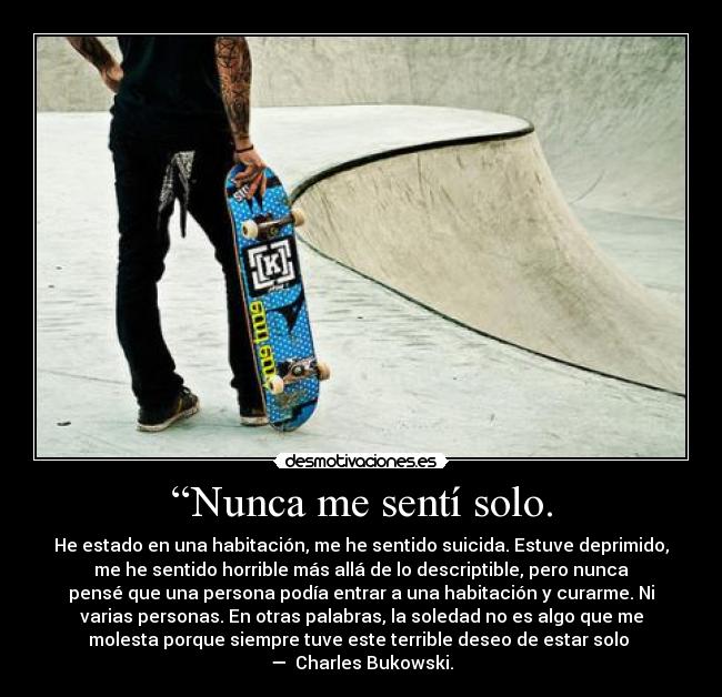 “Nunca me sentí solo. -