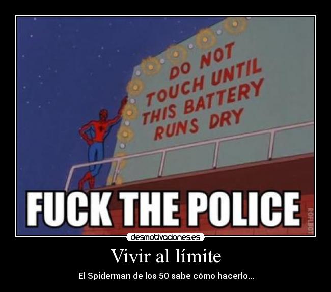 carteles spiderman los fuck the police desmotivaciones