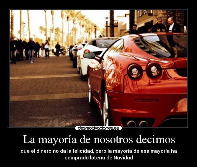 La mayoría de nosotros decimos -