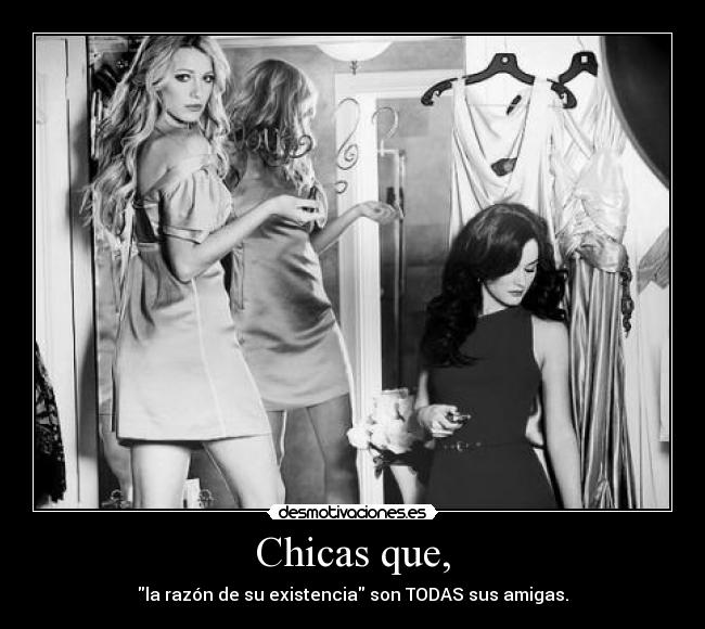 Chicas que, -