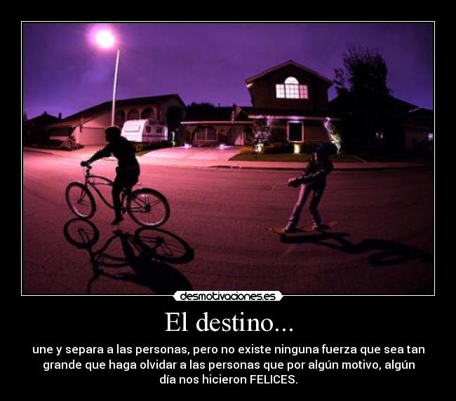 El destino... -
