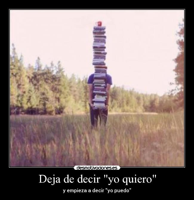 Deja de decir yo quiero - 
