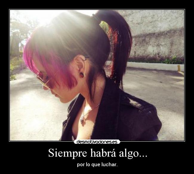 Siempre habrá algo... -
