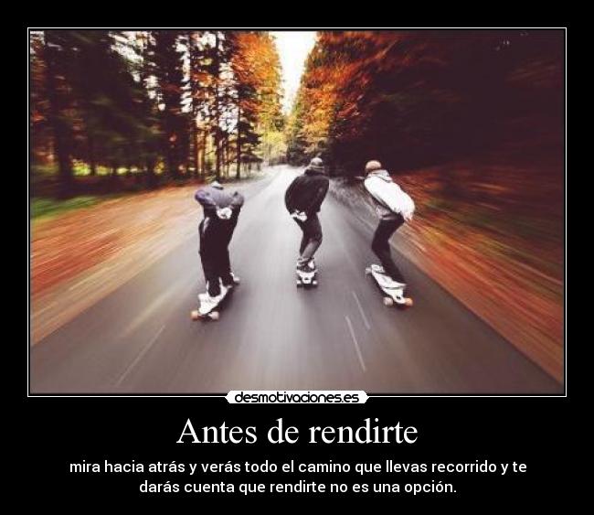 Antes de rendirte -