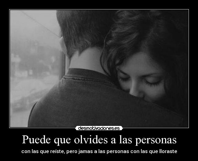 Puede que olvides a las personas - 