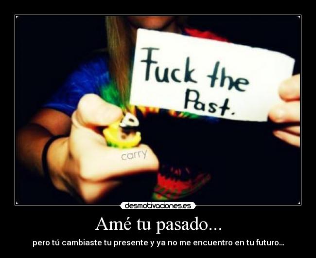 Amé tu pasado... -