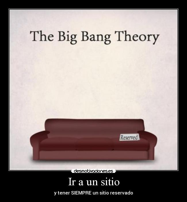 Ir a un sitio - y tener SIEMPRE un sitio reservado