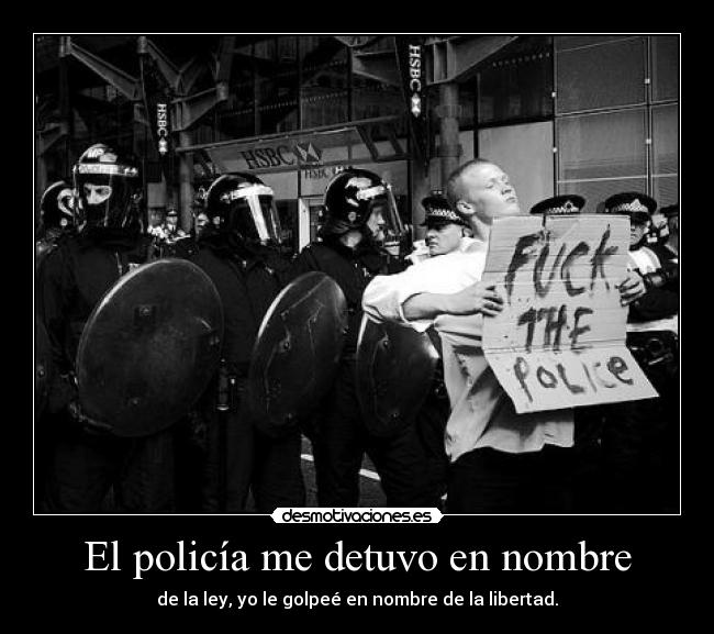 El policía me detuvo en nombre -