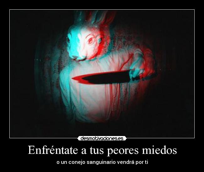 Enfréntate a tus peores miedos - 