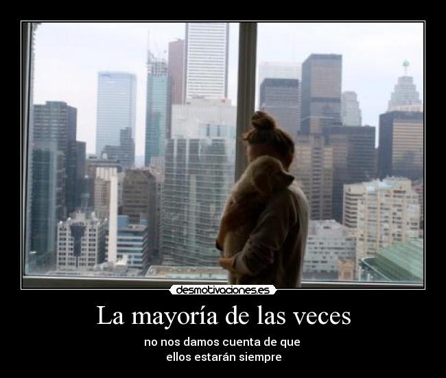 La mayoría de las veces -