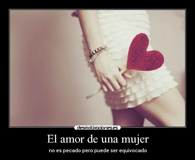 El amor de una mujer - no es pecado pero puede ser equivocado