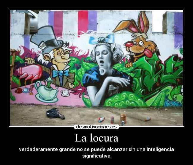carteles locura locura desmotivaciones