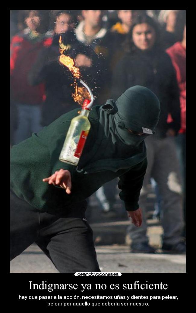 Indignarse ya no es suficiente -