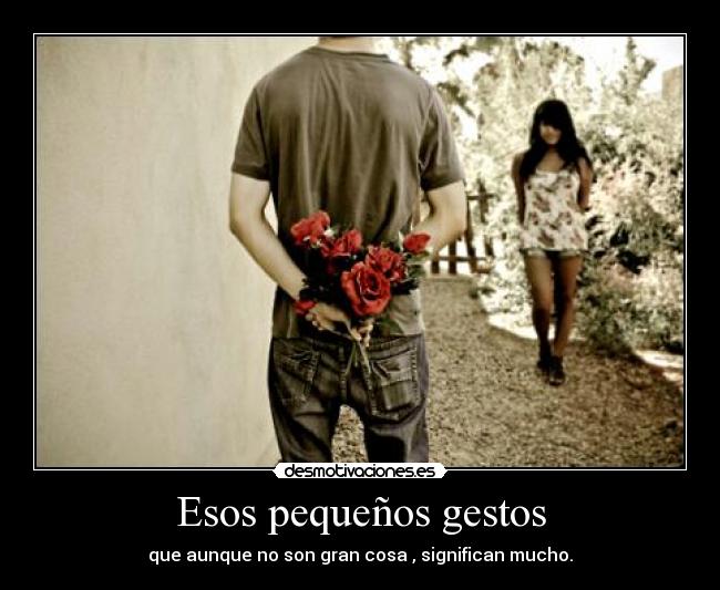 Esos pequeños gestos - 