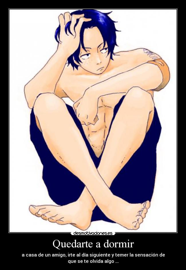 Quedarte a dormir - a casa de un amigo, irte al día siguiente y temer la sensación de que se te olvida algo ...