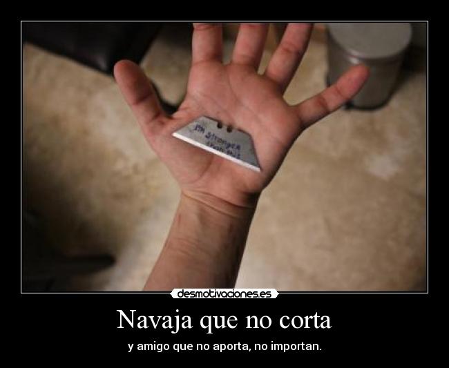 Imágenes y Carteles de NAVAJA Pag. 7 Desmotivaciones