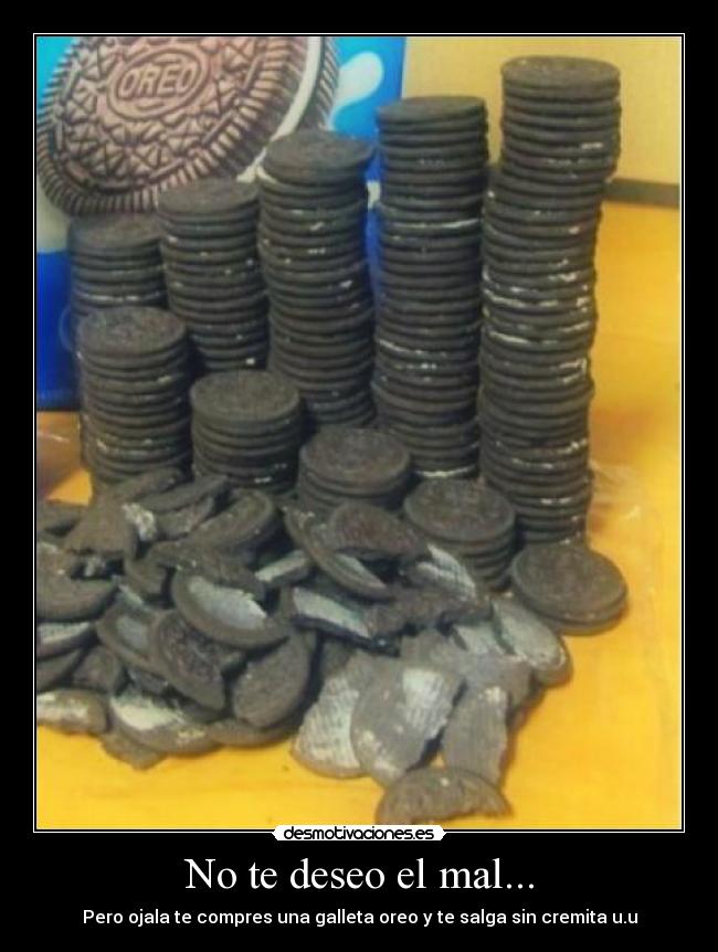 No te deseo el mal... -