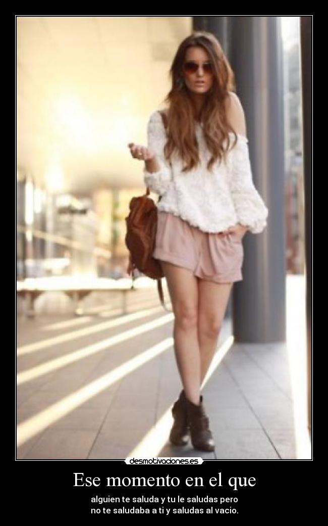 Ese momento en el que -