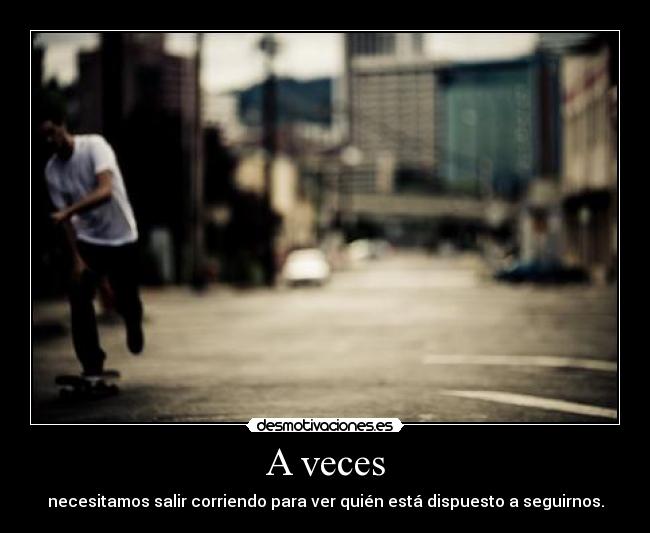 carteles correr seguir dispuesto amigos necesitar desmotivaciones