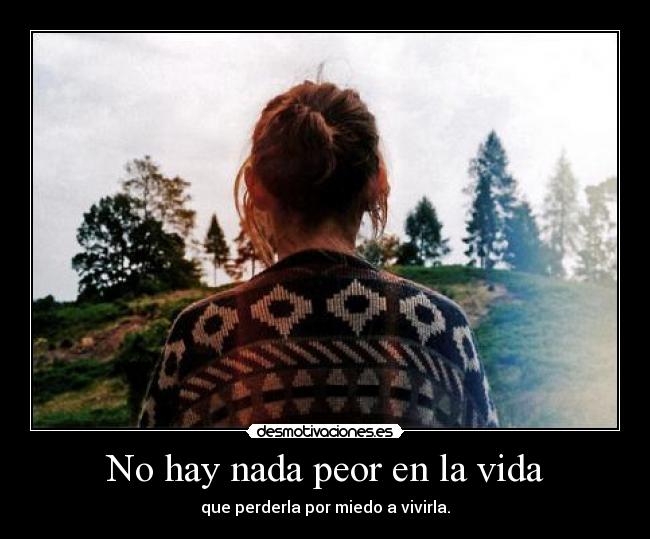 No hay nada peor en la vida -