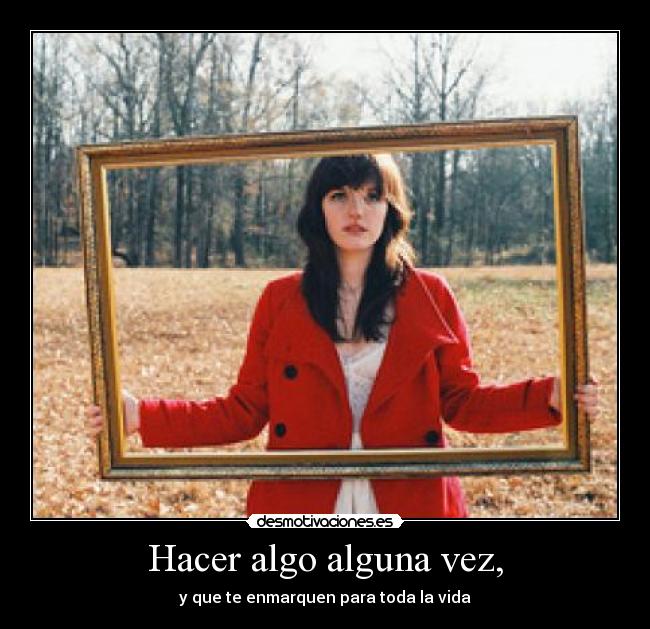 Hacer algo alguna vez, - 