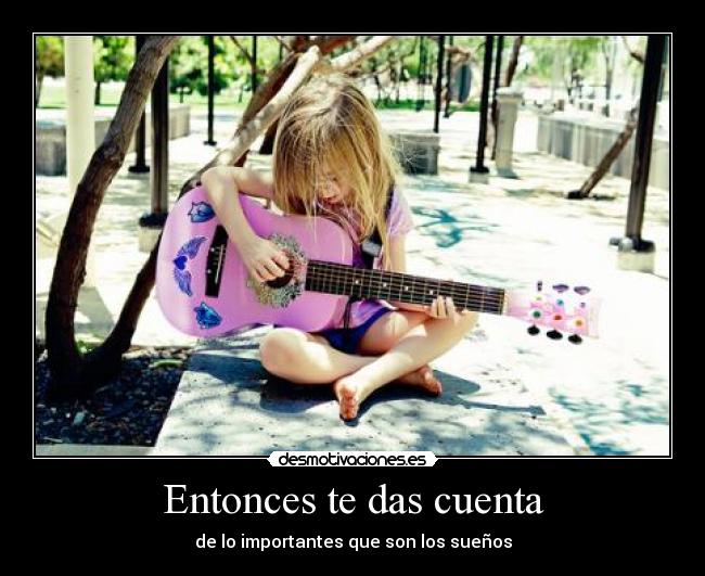 Entonces te das cuenta -