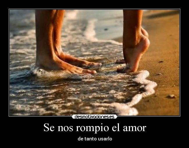 Se nos rompio el amor - de tanto usarlo