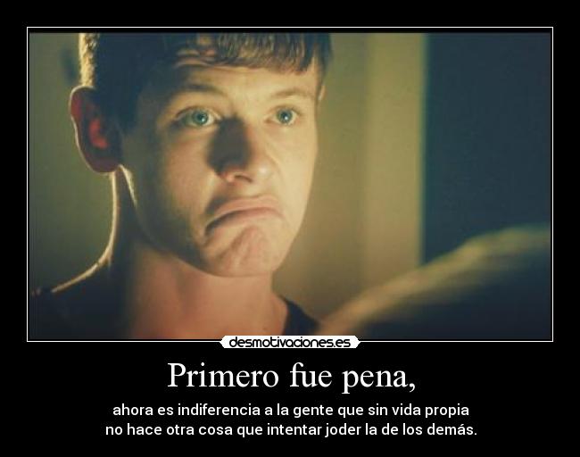 Primero fue pena, - 