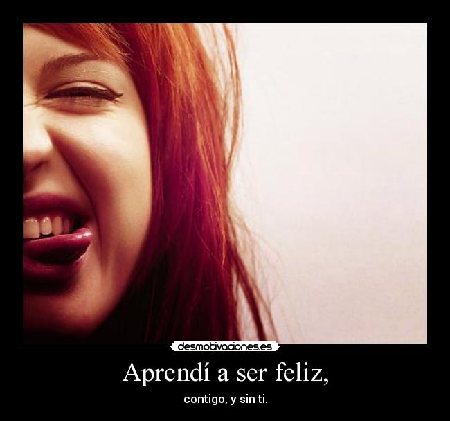 Aprendí a ser feliz, - 