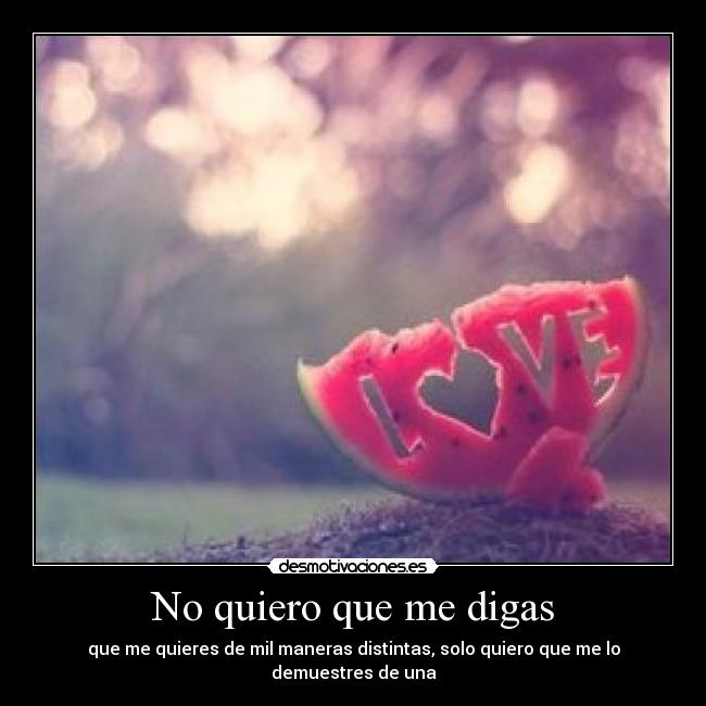 No quiero que me digas - 