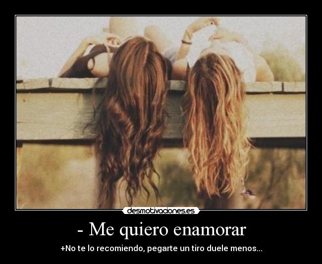 - Me quiero enamorar -