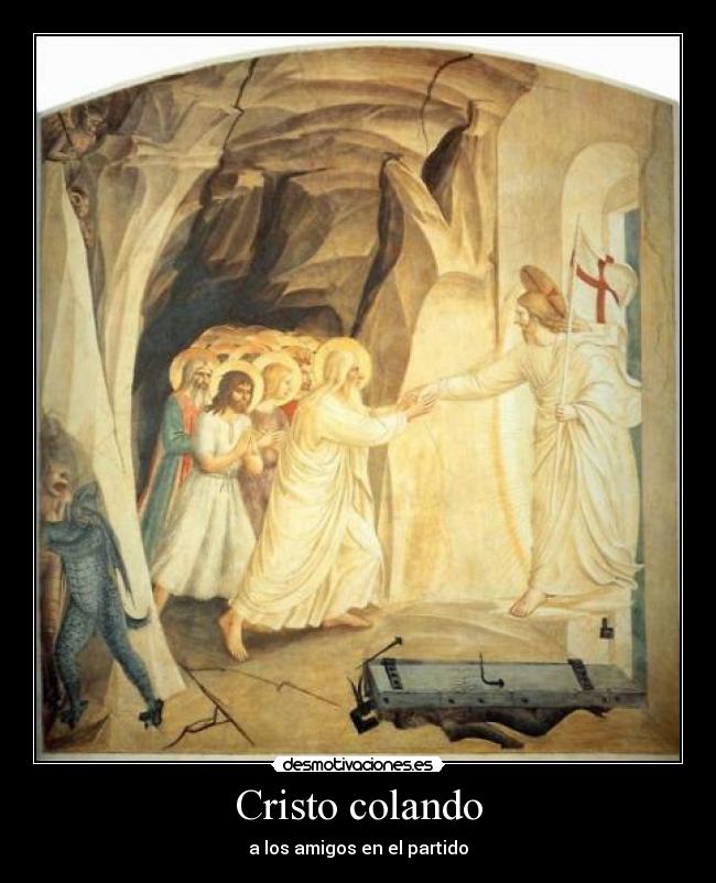 Cristo colando - a los amigos en el partido