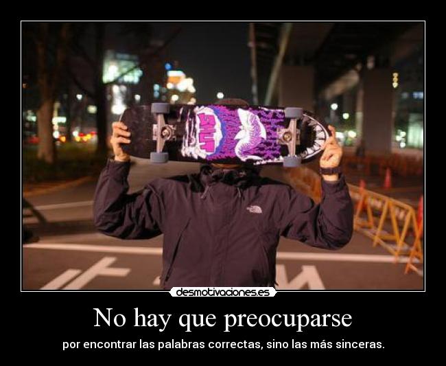 No hay que preocuparse -