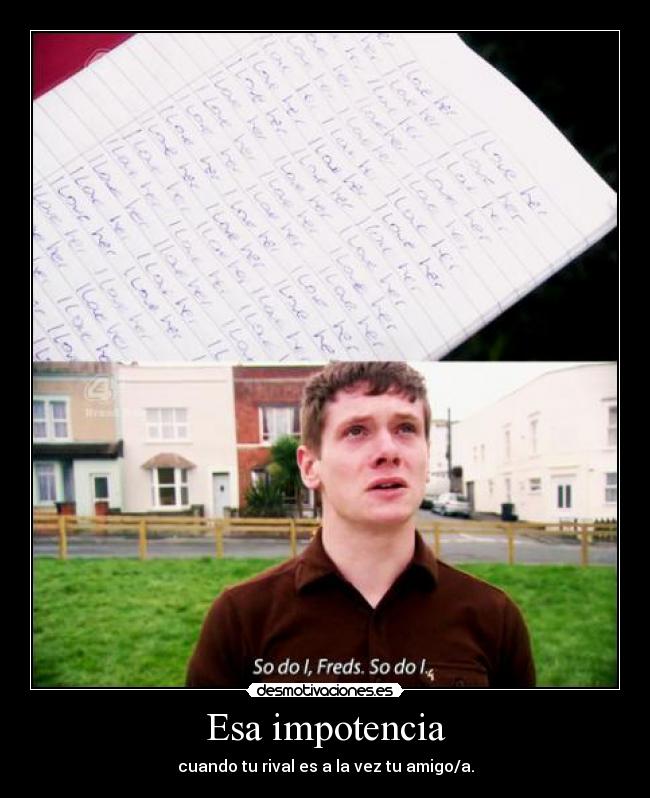 Esa impotencia -