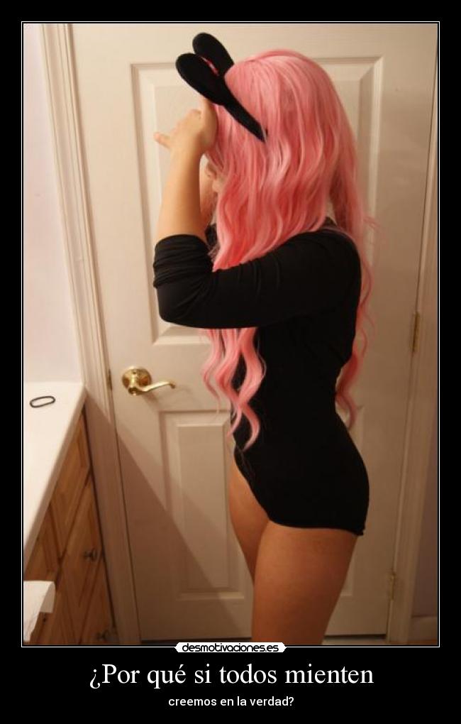¿Por qué si todos mienten - creemos en la verdad?