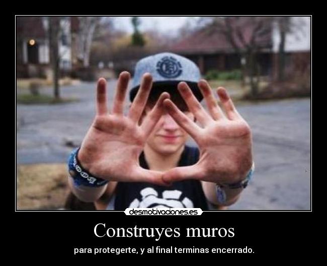Construyes muros - 