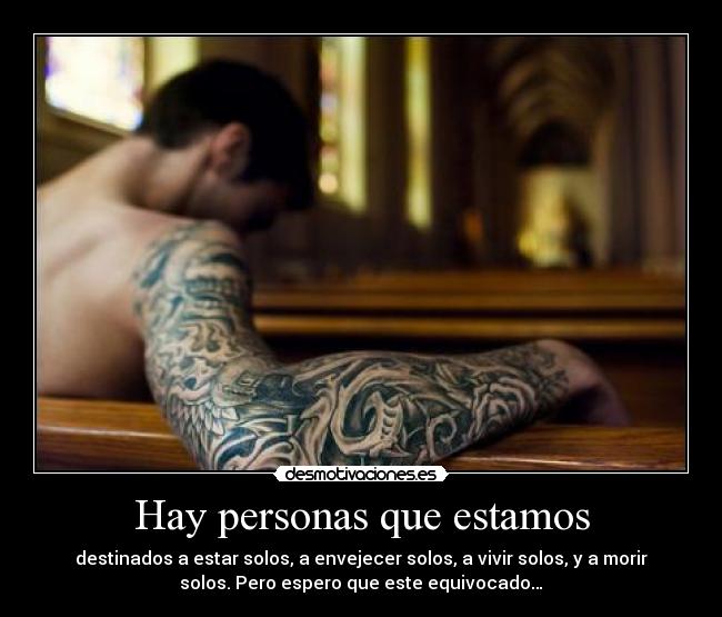 Hay personas que estamos -