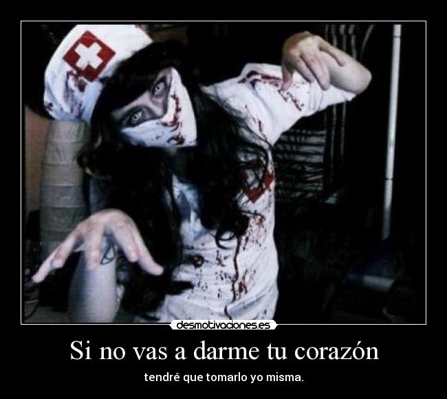 Si no vas a darme tu corazón - 