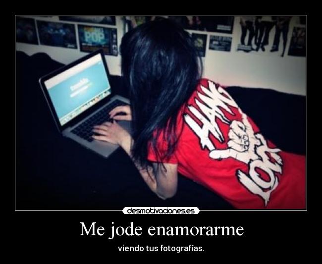 Me jode enamorarme -