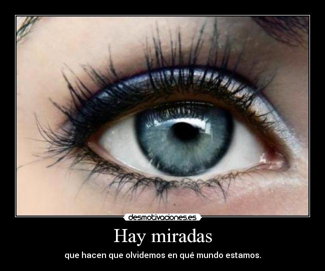 Hay miradas -