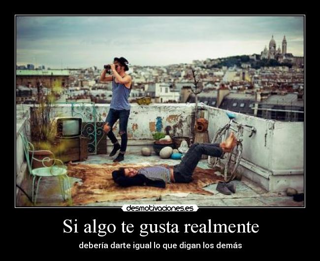 Si algo te gusta realmente - 
