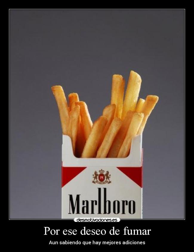 Por ese deseo de fumar -