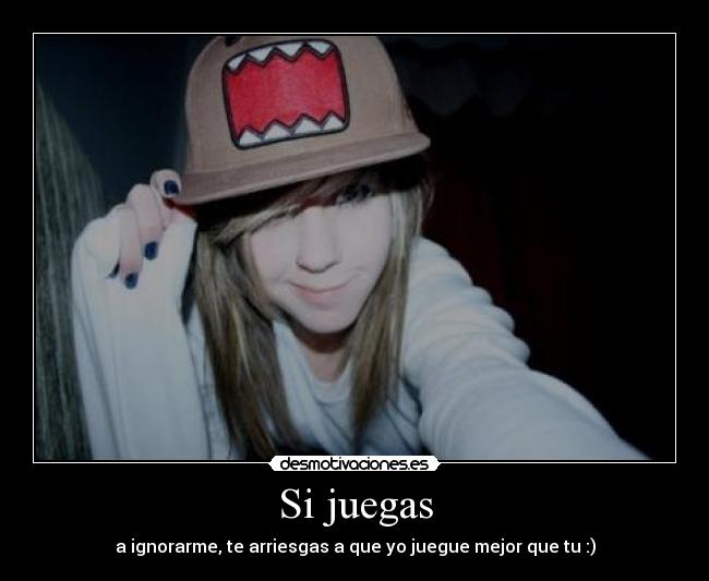 Si juegas -