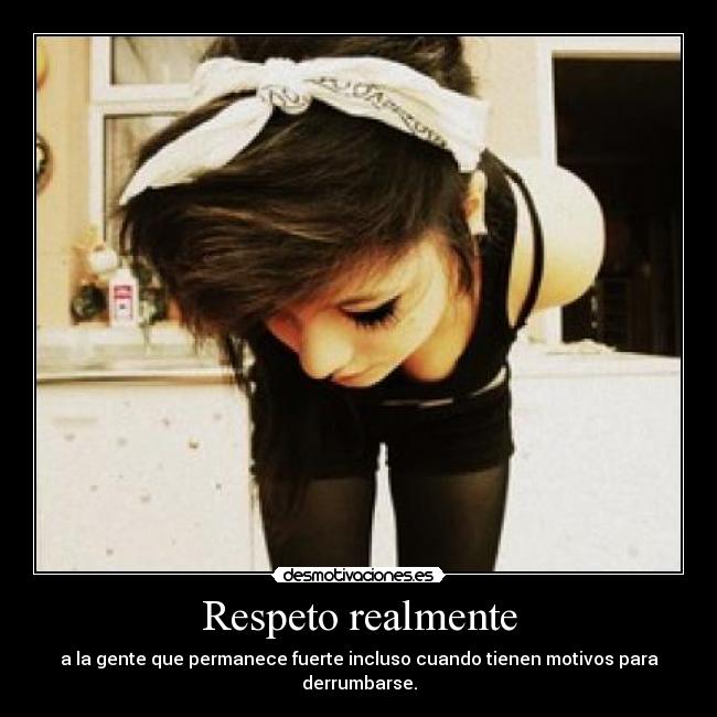 Respeto realmente - 