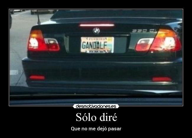 Sólo diré - Que no me dejó pasar