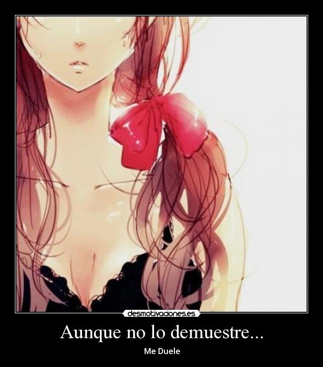 Aunque no lo demuestre... -