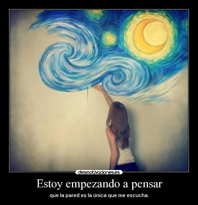 Estoy empezando a pensar -