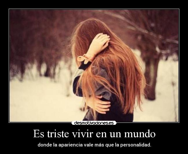 Es triste vivir en un mundo - 