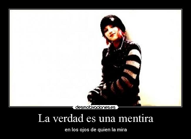La verdad es una mentira -