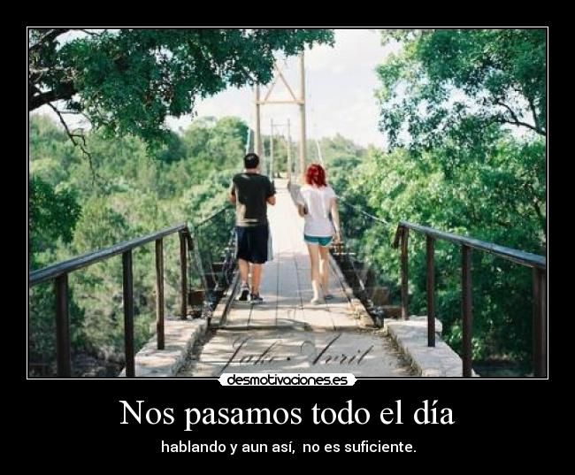 Nos pasamos todo el día -